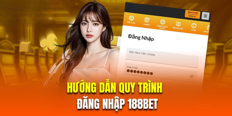 Hướng dẫn hội viên mới quy trình đăng nhập 188BET